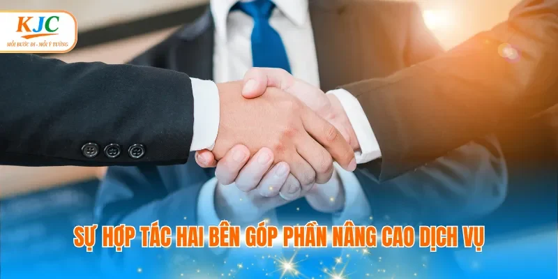 Sự hợp tác hai bên góp phần nâng cao dịch vụ