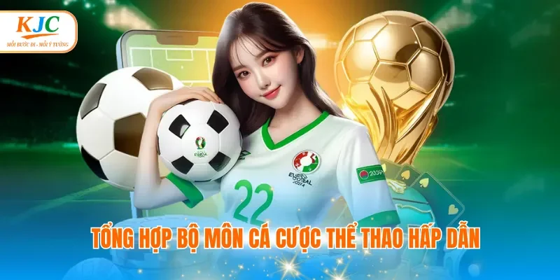 Tổng hợp bộ môn cá cược thể thao hấp dẫn